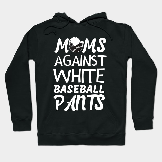 Moms Against White Baseball Pants Hoodie by Magnificent Butterfly